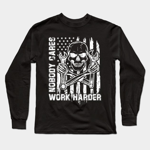 Nobody Cares Work Harder Skull Autocollant American Flag Long Sleeve T-Shirt by kimmygoderteart